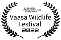 3rd Runner Up in the category “Natural History Films – Feature Length” at Vaasa Wildlife Festival 2022